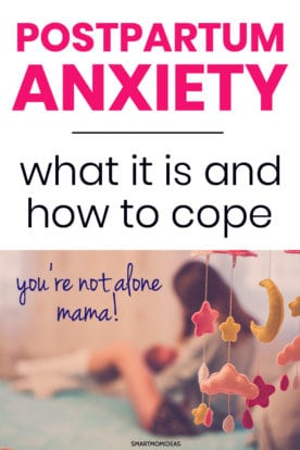 Postpartum Anxiety: What Is It And How To Cope | Smart Mom Ideas