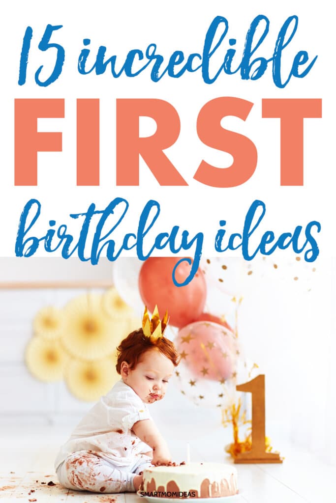 15 Incredible 1 Year Old Birthday Ideas | Smart Mom Ideas