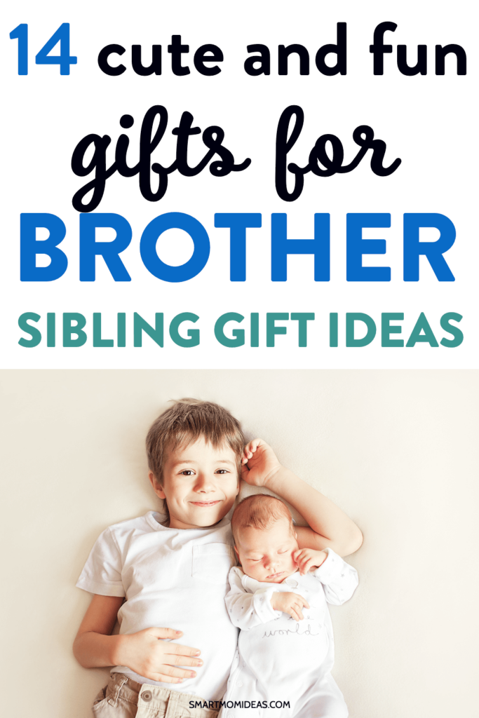 14 Gifts for Brother (From the New Baby) Smart Mom Ideas