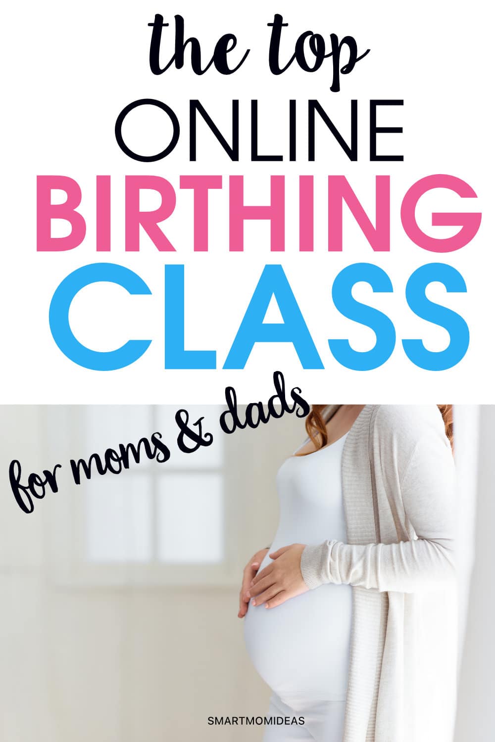 The Top Online Birthing Class For New Moms And Dads Smart Mom Ideas 